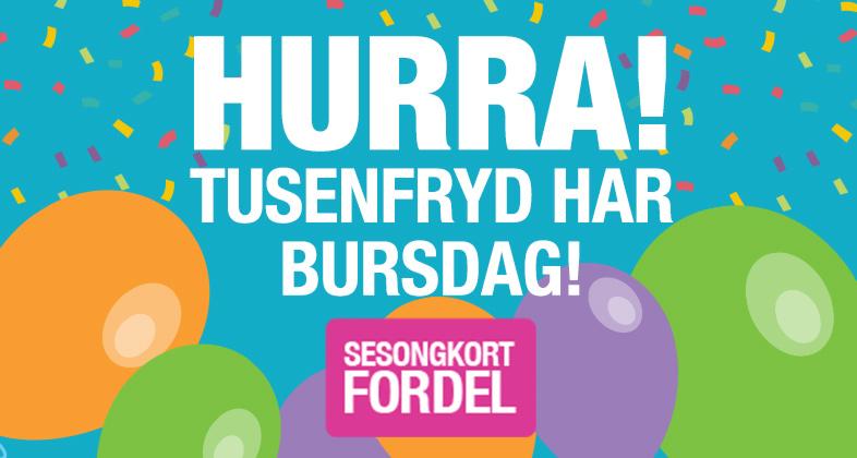 Hurra! TusenFryd har bursdag!